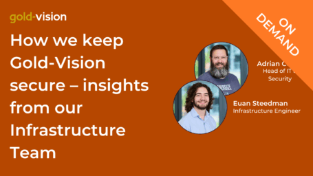 Promotional graphic for Gold-Vision featuring insights on cybersecurity from Adrian C., Head of IT Security, and Euan Steedman, Infrastructure Engineer. Includes the Gold-Vision logo, 'ON DEMAND' banner, and a brown background with circular photos of the speakers.